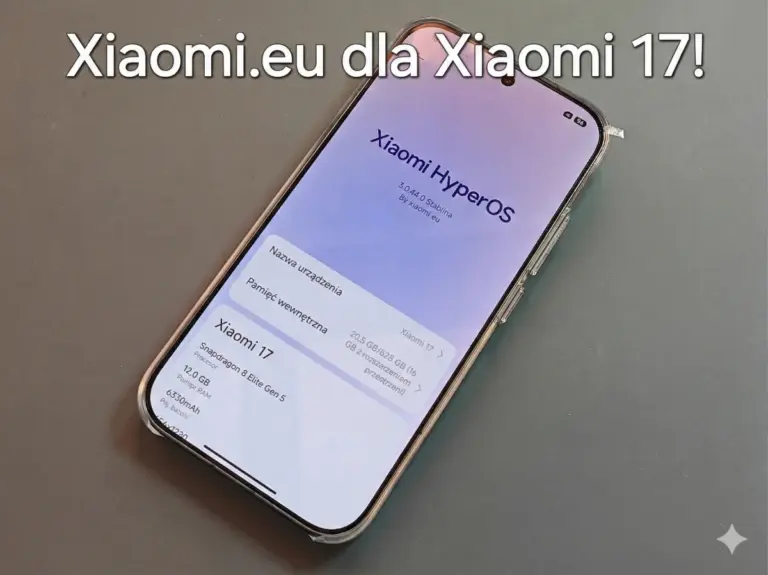 Ulepszony Xiaomi 17! Jak zainstalować Xiaomi.eu?